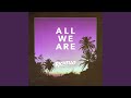 All We Are