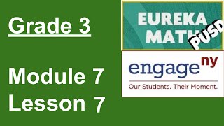 Eureka Math Grade 3 Module 7 Lesson 7
