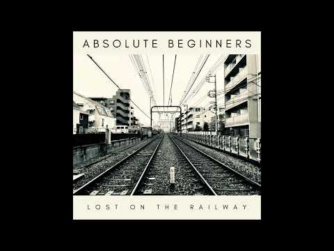 02- Lost on the Railway (@absolutebeginners3688 )