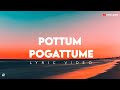 Pottum Pogattume Lyric Video Arjun Das Think Music India Lyrics Zone