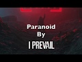 I Prevail -  "Paranoid" Lyrics