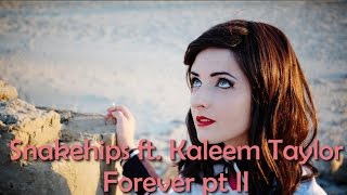 Snakehips - Forever (Pt.II) [MUSIC VIDEO] ft. Kaleem Taylor