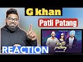 Reaction on Patli Patang | G khan ft Sartaj Virk ( Teja ) Reaction on Patli Patang | G khan ft Sartaj Virk ( Teja )