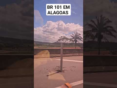 BR 101 EM ALAGOAS TRECHO ENTRE SAO MIGUEL DOS CAMPOS A PILAR#101#br101#brasil #estradasetransportes