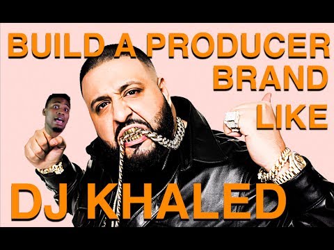 Build A Producer Brand Like DJ Khaled [Music Producer Project Strategy]