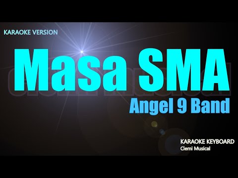 Angel 9 Band - Masa SMA ( Karaoke Version )
