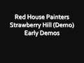 Red House Painters - Strawberry Hill (Demo)