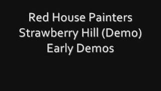 Red House Painters - Strawberry Hill (Demo)