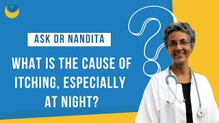 What is the cause of itching, especially at night? | Ask Dr. Nandita Shah