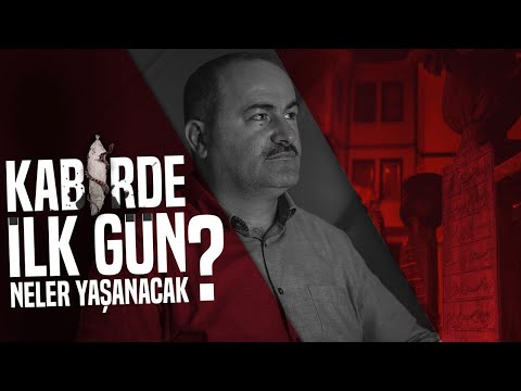 Kabirde İlk Gün Neler Yaşanacak? | Said Şaşmaz