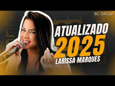 🟨 LARISSA MARQUES REPERTÓRIO ATUALIZADO AGOSTO 2025 | ARROCHA E SERESTA PRA PAREDÃO 🟨