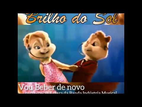 BANDA BRILHO DO SOL VOU BEBER DE NOVO VERSÃO ALVIN E OS ESQUILOS