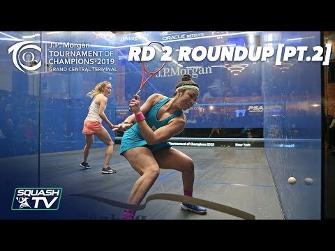 Squash: Tournament of Champions 2019 - Women's Rd 2 Roundup [Pt.2]