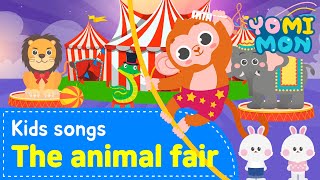 The animal fair ♪ | Best Kids Songs | YOMIMON Songs for Children🎈