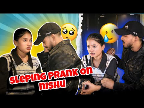 NISHU RONE LAGI 😭💔 || SLEPING PRANK ON NISHU ❤️😭 #prank #viralvideo 