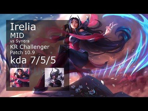 Irelia vs Syndra Mid - KR Challenger 7/5/5 Patch 10.9 Gameplay // [롤] 이렐리아 vs 신드라 미드
