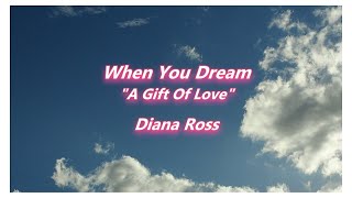 &quot;When You Dream&quot; from &quot;A Gift Of Love&quot;,Diana Ross