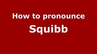 How to pronounce Squibb