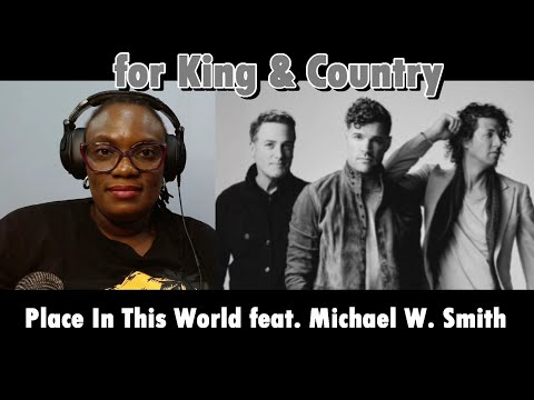 for KING + COUNTRY | Place In This World feat. Michael W. Smith [REACTION]