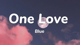 Download lagu Blue - One Love (Lyrics) mp3