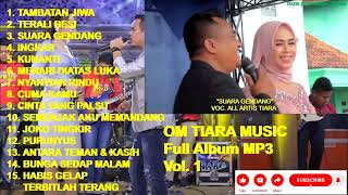 Download lagu OM TIARA MUSIC Full Album Vol. 1 - Tambatan Jiwa - Terali Besi - Bunga Sedap Malam - Ingkar (cover) mp3