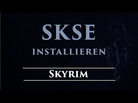 Skyrim/Skyrim SE - SKSE/SKSE64 (Skyrim Script Extender) installieren