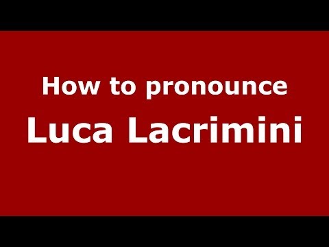 How to pronounce Luca Lacrimini (Italian/Italy)  - PronounceNames.com