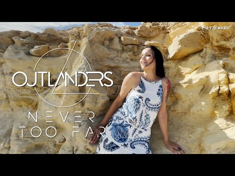 OUTLANDERS 'Never Too Far' - Official Visualizer