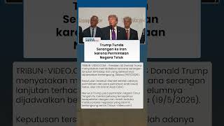 Trump Ungkap Alasan Tunda Serangan Iran, Sebut Ada Permintaan dari Negara Teluk