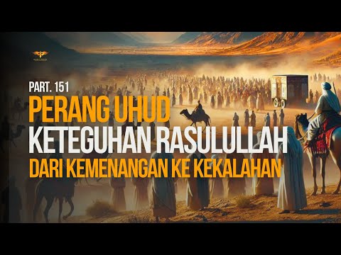 Perang Uhud : Pelajaran Berharga dari Kekalahan yang Membawa Kemenangan