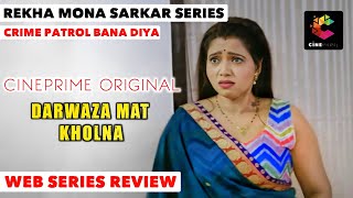 Darwaza Mat Kholna | Full Series | Review | Rekha Mona Sarkar |Offical| Cineprime |Full Of Fantasy|