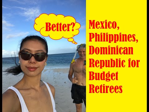 Is Mexico Philippines or Dominican Republic Better for Budget Retirees