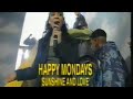 Happy Mondays - Sunshine and Love, Dance Energy, BBC2, 1991