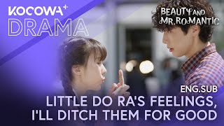 Little Do Ra's Feelings, I'll Ditch Them For Good | Beauty and Mr. Romantic EP09 | KOCOWA+