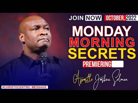 MONDAY SECRETS, 24TH OCTOBER 2022 - APOSTLE JOSHUA SELMAN Commanding Your  Morning