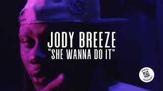 Jody Breeze - She Wanna Do It (Official Music Video)