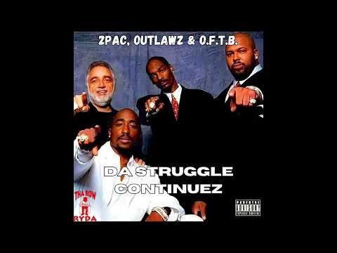 2Pac, Outlawz & O.F.T.B. - Da Struggle Continuez [Unreleased HQ]