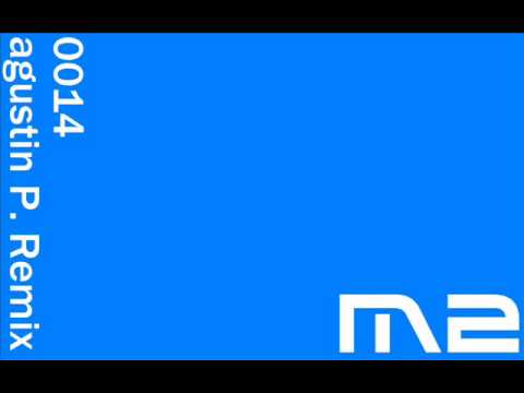 M2 - Nuse (0014 Agustin Perez Remix)