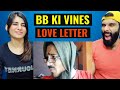 BB Ki Vines Love Letter Bb Ki Vines Reaction Video