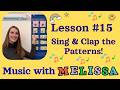 Lesson 15 Sing Clap The Patterns