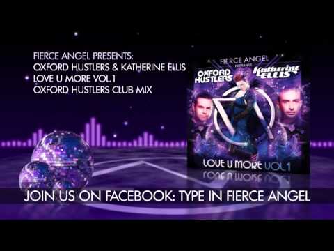 The Oxford Hustlers & Katherine Ellis - Love U More Vol 1 - Oxford Hustlers Club Mix - Fierce Angel