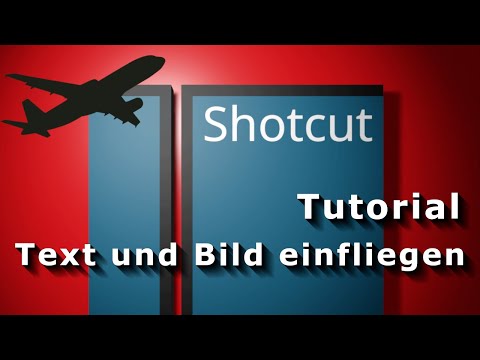 Shotcut Tutorial - Flying in text and images + animation - German