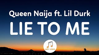 Queen Naija - Lie To Me (Lyrics) ft. Lil Durk