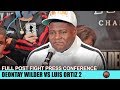 LUIS ORTIZ 'S FULL POST FIGHT PRESS CONFERENCE AFTER 2ND KO LOSS TO DEONTAY WILDER