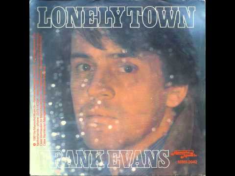 FRANK EVANS (frank ashton) LONELY TOWN (1981) (Dutch Singer)