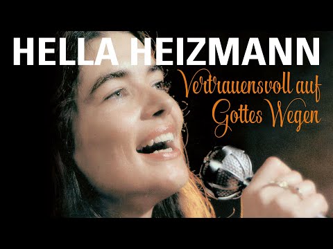 Hella Heizmann - Vertrauensvoll auf Gottes Wegen - Portrait