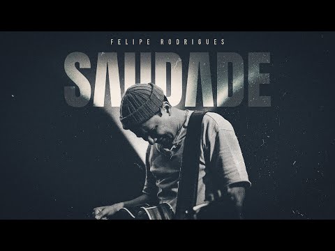 Felipe Rodrigues - Saudade (Ao Vivo)