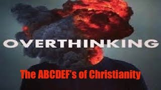 ABC's of Christianity 080417 : Part 2 of The Simplicity of Christ