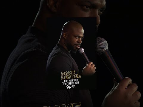 Dave Lester: And How Did That Make You Feel?