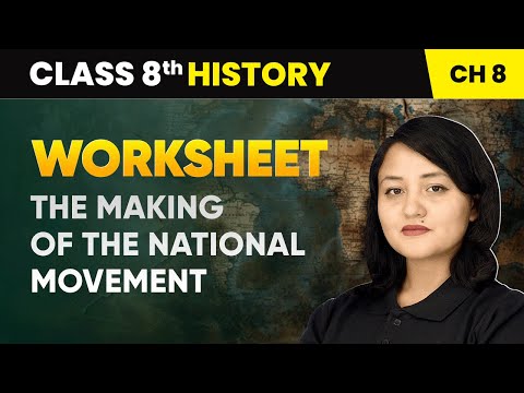 The Making of the National Movement Worksheet Class 8 History Chapter 8 CBSE 2024 25